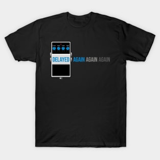 Delayed Again (blue) T-Shirt